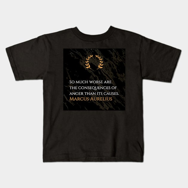 Marcus Aurelius's Warning: The Costly Consequences of Anger Kids T-Shirt by Dose of Philosophy